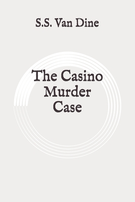 The Casino Murder Case: Original by S.S. Van Dine