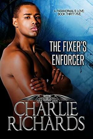 The Fixer's Enforcer by Charlie Richards