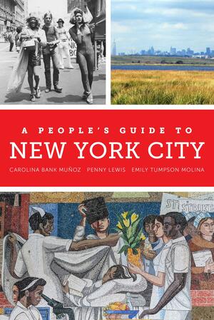 A People's Guide to New York City by Carolina Bank Muñoz, Emily Tumpson Molina, Penny Lewis