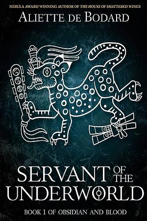 Servant of the Underworld by Aliette de Bodard