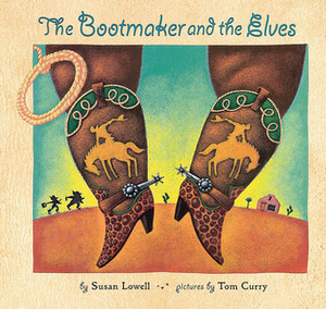 The Bootmaker and the Elves by Susan Lowell