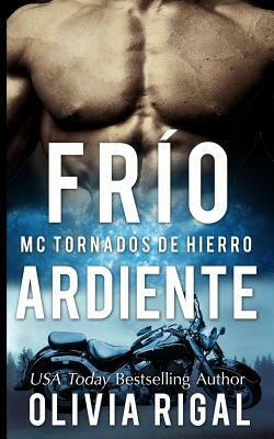 FRIO ARDIENTE - MC Tornados de Hierro n° 2 by Olivia Rigal