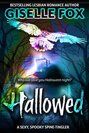 Hallowed: A Sexy, Spooky, Spine-tingler by Giselle Fox