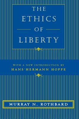 The Ethics of Liberty by Murray N. Rothbard