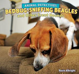 Bedbug-Sniffing Beagles and Other Scent Hounds by Rosie Albright