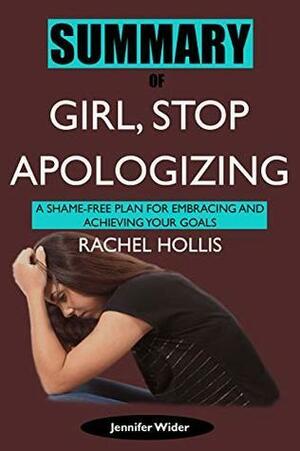 Summary of Girl, Stop Apologizing by Rachel Hollis: A Shame-Free Plan for Embracing and Achieving Your Goals by Lucy Adams, Jennifer Wider