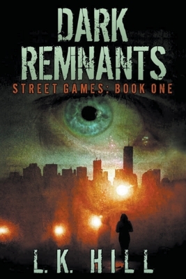 Dark Remnants by L. K. Hill