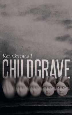 Childgrave by Ken Greenhall