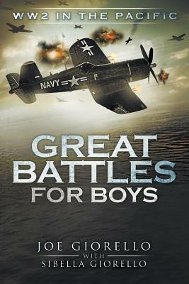 Great Battles for Boys: WW2 Pacific by Joe Giorello