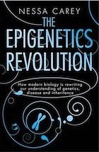 The Epigenetics Revolution by Nessa Carey