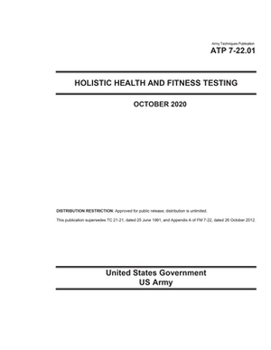 Army Techniques Publication ATP 7-22.01 Holistic Health and Fitness Testing October 2020 by United States Government Us Army