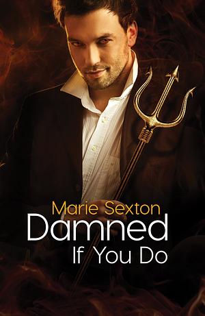 Damned If You Do by Marie Sexton