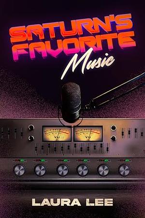 Saturn's Favorite Music by Laura Lee