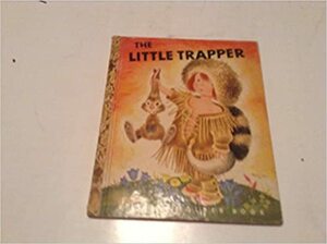 The Little Trapper by Kathryn Jackson, Byron Jackson