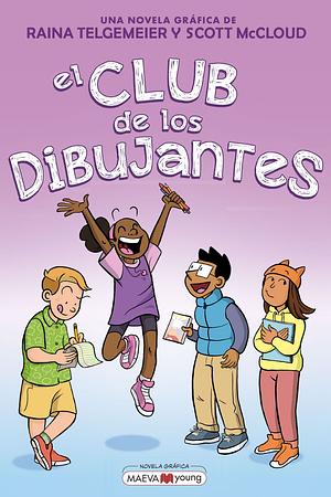 El club de los dibujantes by Raina Telgemeier, Ray Baehr, Beniam C. Hollman, Scott McCloud