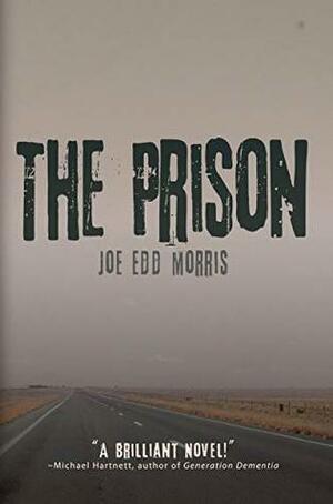The Prison by Joe Edd Morris