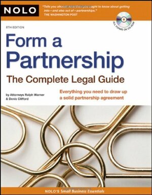 Form a Partnership: The Complete Legal Guide by Ralph E. Warner, Denis Clifford