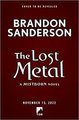 The Lost Metal by Brandon Sanderson