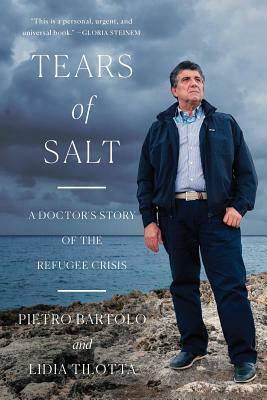 Tears of Salt: A Doctor's Story of the Refugee Crisis by Pietro Bartolo, Lidia Tilotta