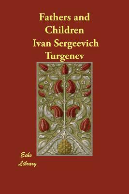 Fathers and Children by Ivan Turgenev