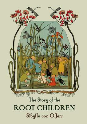 The Story of the Root Children: Mini Edition by Sibylle Olfers