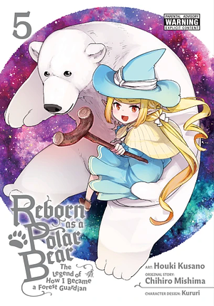 Reborn as a Polar Bear, Vol. 5: The Legend of How I Became a Forest Guardian by Chihiro Mishima
