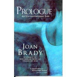 Prologue - an unconventional life by Joan Brady, Joan Brady