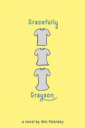 Gracefully Grayson by Ami Polonsky