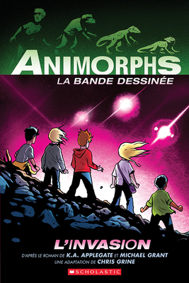 Animorphs Bande Dessinée: No 1 - l'Invasion by Michael Grant, K.A. Applegate