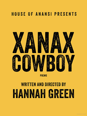 Xanax Cowboy: Poems by Hannah Green