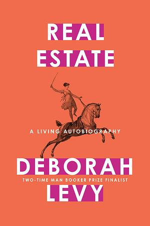 Real Estate by Deborah Levy