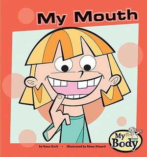 My Mouth by Rena Korb