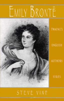 English Authors Series: Emily Bronte by Steven Vine