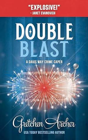 Double Blast by Gretchen Archer, Gretchen Archer