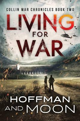 Living for War: Collin War Chronicles Book Two by Tim Moon, W. C. Hoffman