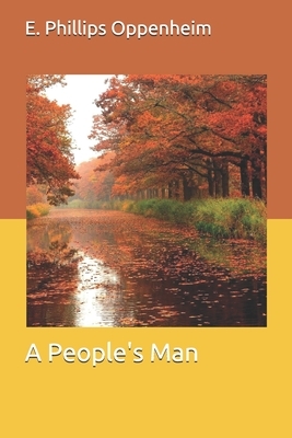 A People's Man by Edward Phillips Oppenheim