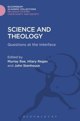 Science and Theology: Questions at the Interface by 