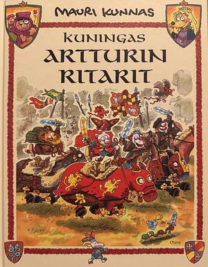 Kuningas Artturin ritarit: kappale kissojen varhaista historiaa by Mauri Kunnas