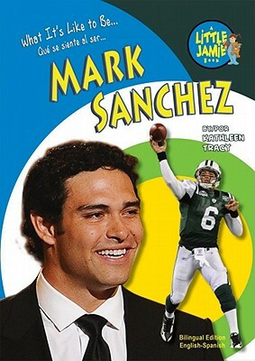 Mark Sanchez by Kathleen Tracy