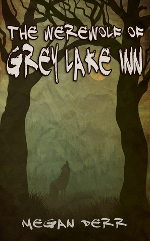 The Werewolf of Grey Lake Inn by Megan Derr