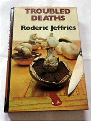 Troubled Deaths by Roderic Jeffries