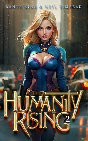 Humanity Rising 2 by Neil Bimbeau, Dante King
