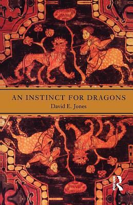 An Instinct for Dragons by David E. Jones