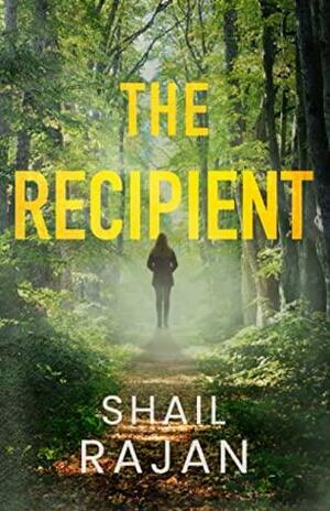 The Recipient by Shail Rajan