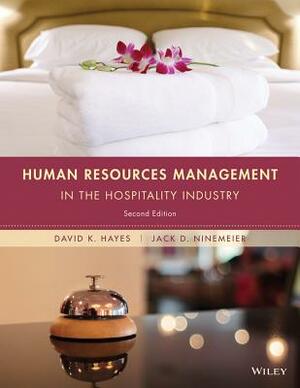 Human Resources Management in the Hospitality Industry by Jack D. Ninemeier, David K. Hayes