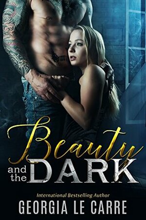 Beauty and the Dark by Georgia Le Carre