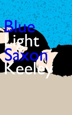 Blue Light by Saxon Keeley