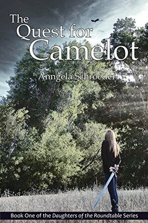 The Quest for Camelot (The Daughters of the Roundtable Series Book 1) by Anngela Schroeder