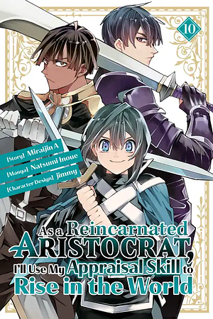 As a Reincarnated Aristocrat, I'll Use My Appraisal Skill to Rise in the World 10 by Natsumi Inoue