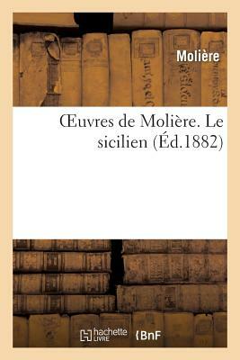 Oeuvres de Molière. Le sicilien by Molière